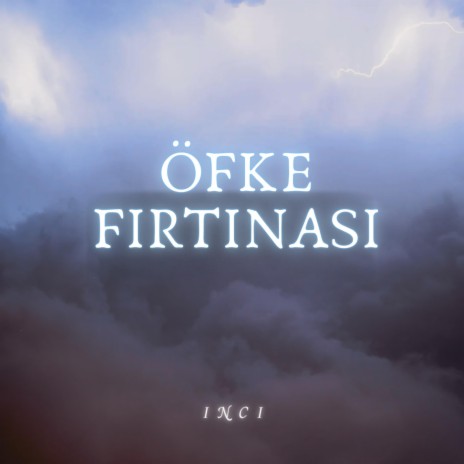 Öfke Fırtınası | Boomplay Music