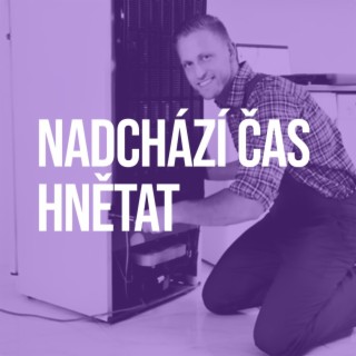 Nadchází Čas Hnětat