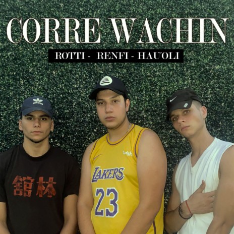 CORRE WACHIN | Boomplay Music