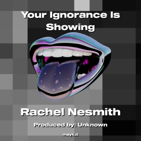 Your Ignorance Is Showing | Boomplay Music