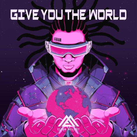 Give You The World | Boomplay Music