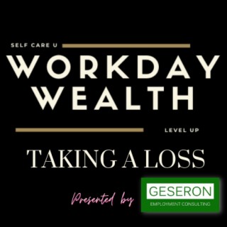 Workday Wealth - Taking A Loss