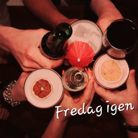 Fredag Igen | Boomplay Music