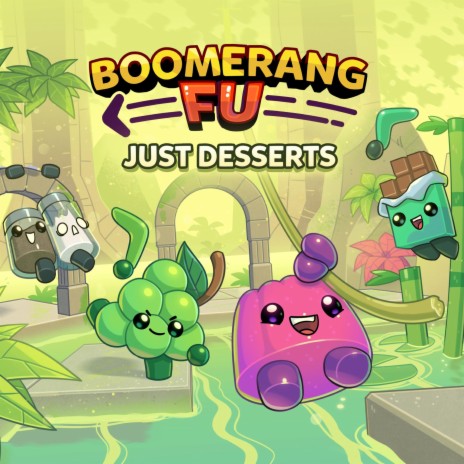 Just Desserts (Boomerang Fu Soundtrack) | Boomplay Music