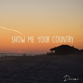 Show Me Your Country