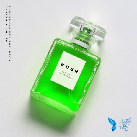 Kush: The New Fragrance ft. Meikal | Boomplay Music