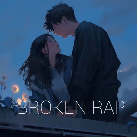 Broken Rap | Boomplay Music