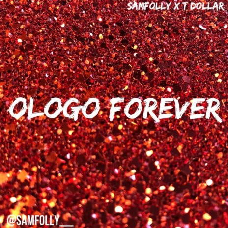 ologo forever ft. T Dollar | Boomplay Music