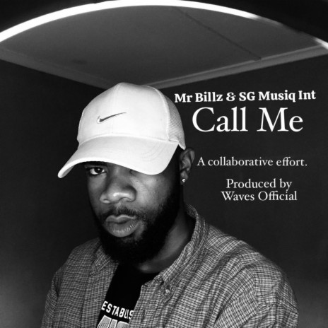 Mr Billz & SG Musiq Int (Call Me) | Boomplay Music