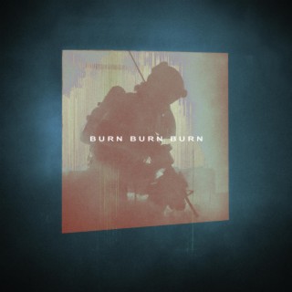 BURN BURN BURN lyrics | Boomplay Music