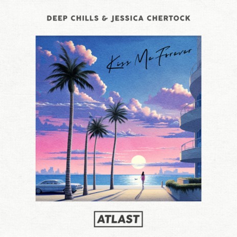 Kiss Me Forever ft. Jessica Chertock & Quantum Pilots | Boomplay Music