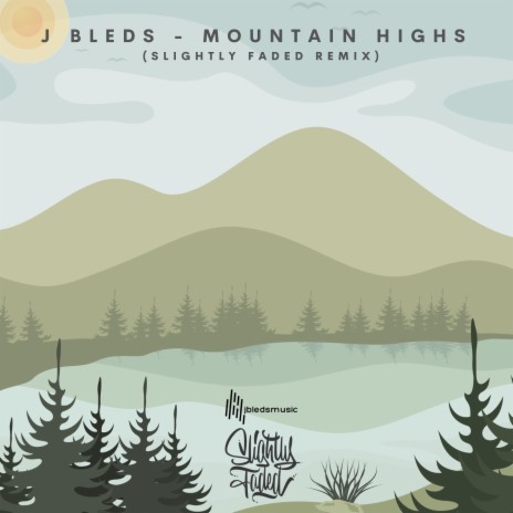 Mountain Highs (Slightly Faded Remix) | Boomplay Music