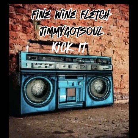 Kick It ft. Fine Wine Fletch | Boomplay Music