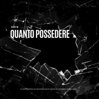 QUANTO POSSEDERE