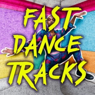 Fast Dance Tracks