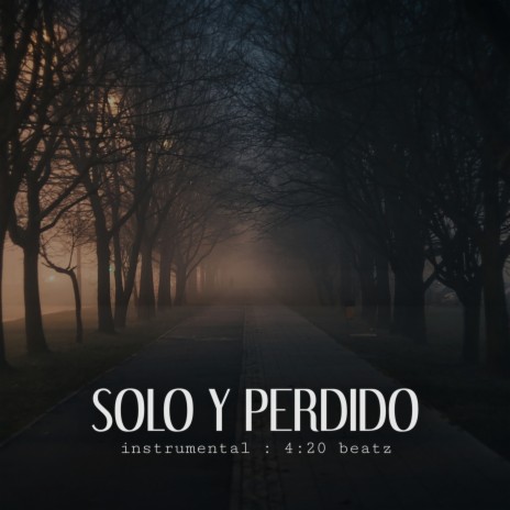 SOLO Y PERDIDO | Boomplay Music