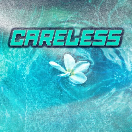 CARELESS | Boomplay Music