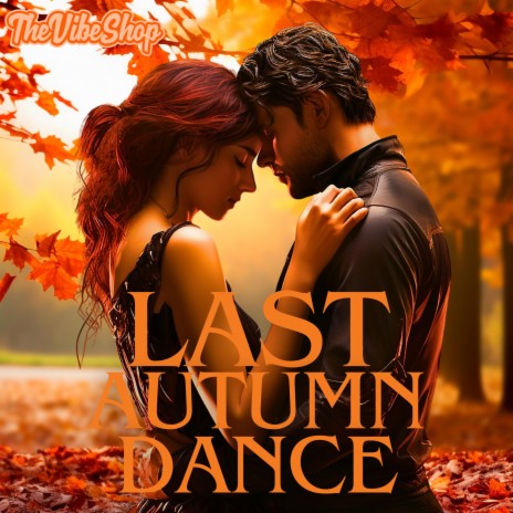 Last Autumn Dance | Boomplay Music