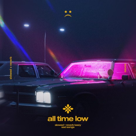 all time low - slowed + reverb ft. twilight & Tazzy | Boomplay Music