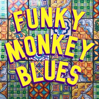 Funky Monkey Blues