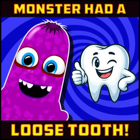 Monster Had a Loose Tooth | Boomplay Music