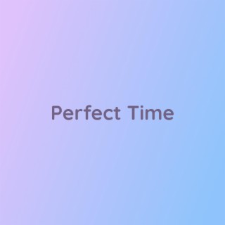 Perfect Time