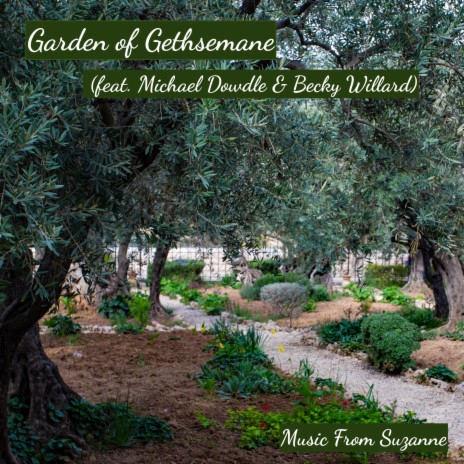 Garden of Gethsemane (feat. Michael Dowdle & Becky Willard)