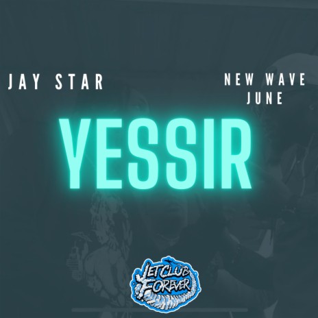Yessir ft. New Wave June | Boomplay Music