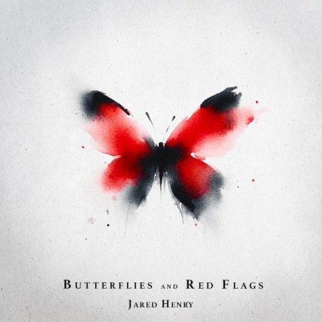 Butterflies and Red Flags | Boomplay Music