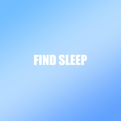FIND SLEEP | Boomplay Music