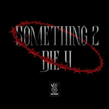 Something 2 Die 4 ft. Tnammy | Boomplay Music