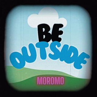 Be Outside