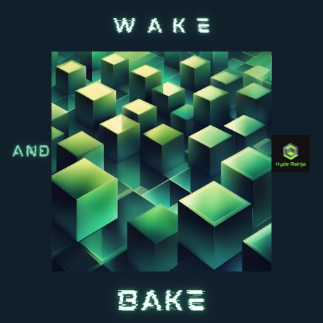 Wake and Bake | Boomplay Music