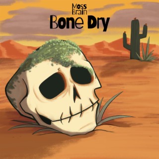 Bone Dry