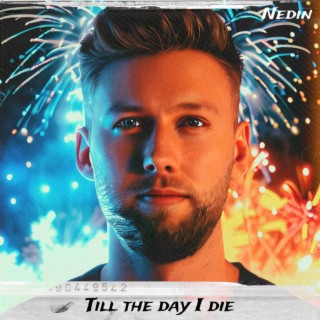 Till The Day I Die lyrics | Boomplay Music