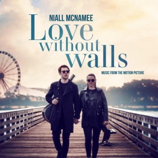 Love Without Walls (Music From The Motion Picture)