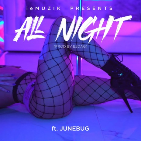 All Night ft. Junebug | Boomplay Music