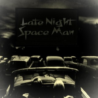 Late Night Space Man