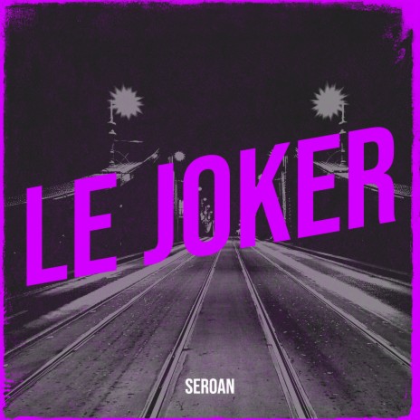 Le Joker | Boomplay Music