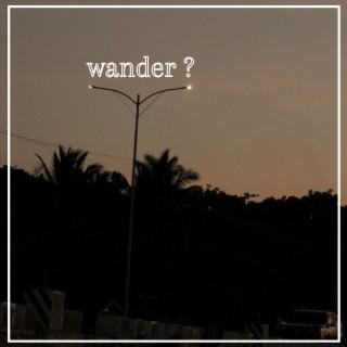 Wander ?