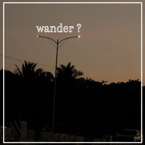 Wander ? ft. LONPOSE
