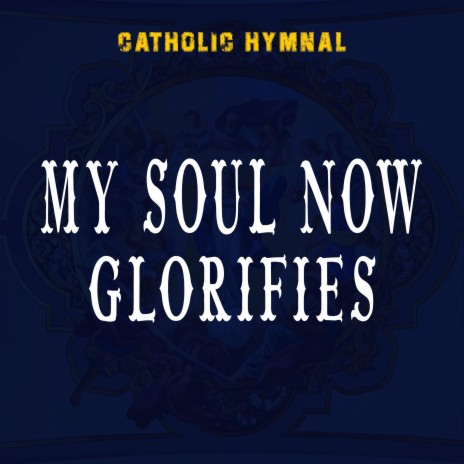 My Soul Now Glorifies | Boomplay Music