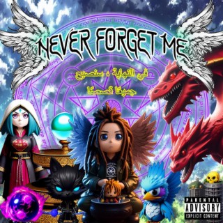 NEVER FORGET ME