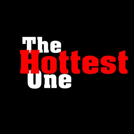 The Hottest One
