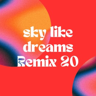 sky like dreams Remix 20