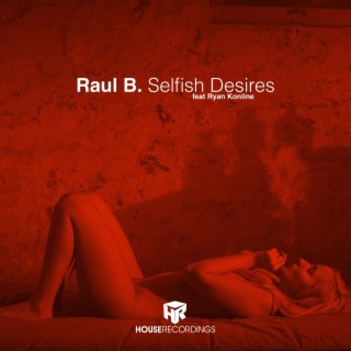 Selfish Desires (feat. Ryan Konline)