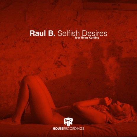 Selfish Desires (feat. Ryan Konline) (Short Version) | Boomplay Music