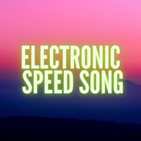 ELECTRONIC SPEED SONG | Boomplay Music