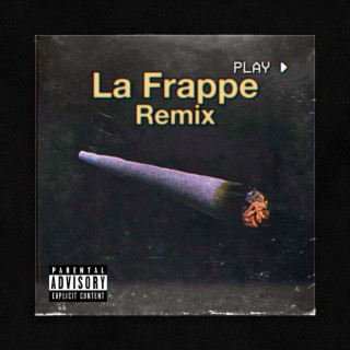 La Frappe (Remix)