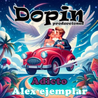 Adicto (feat. Alex ejemplar)